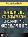 Tapping Into the Collective Wisdom of Community to Make Great Products (eBook)